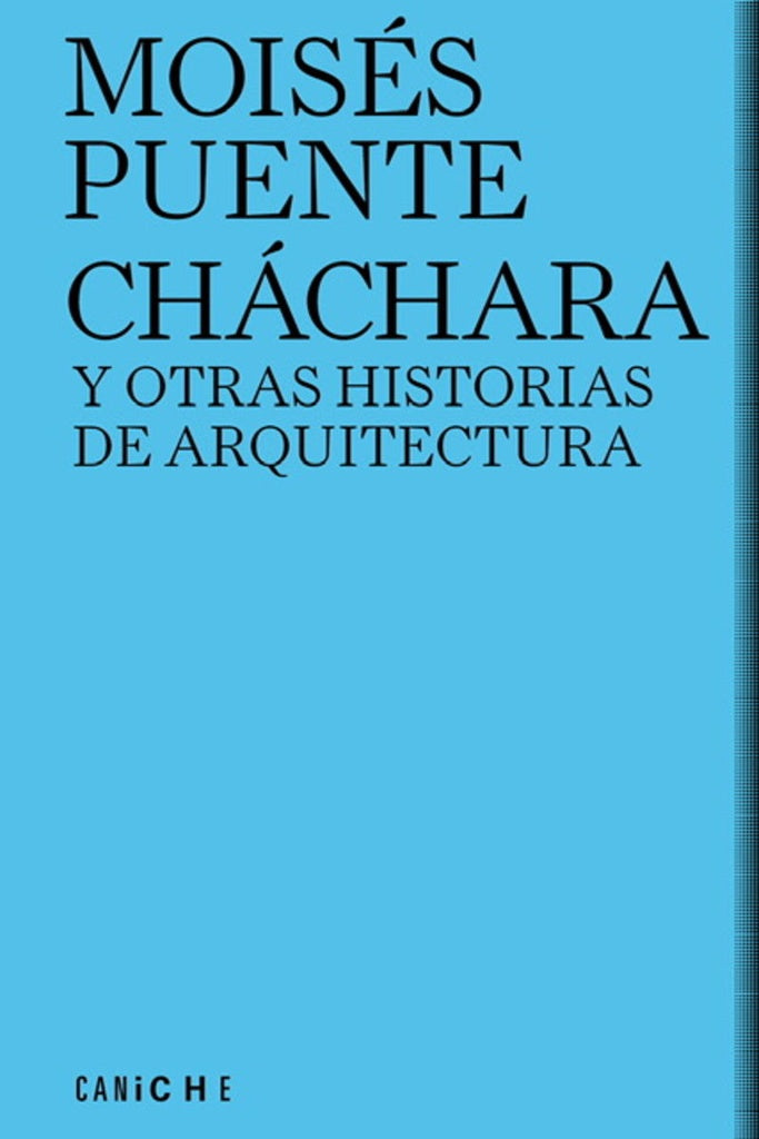 Cháchara y otras historias de arquitectura | Moisés Puente