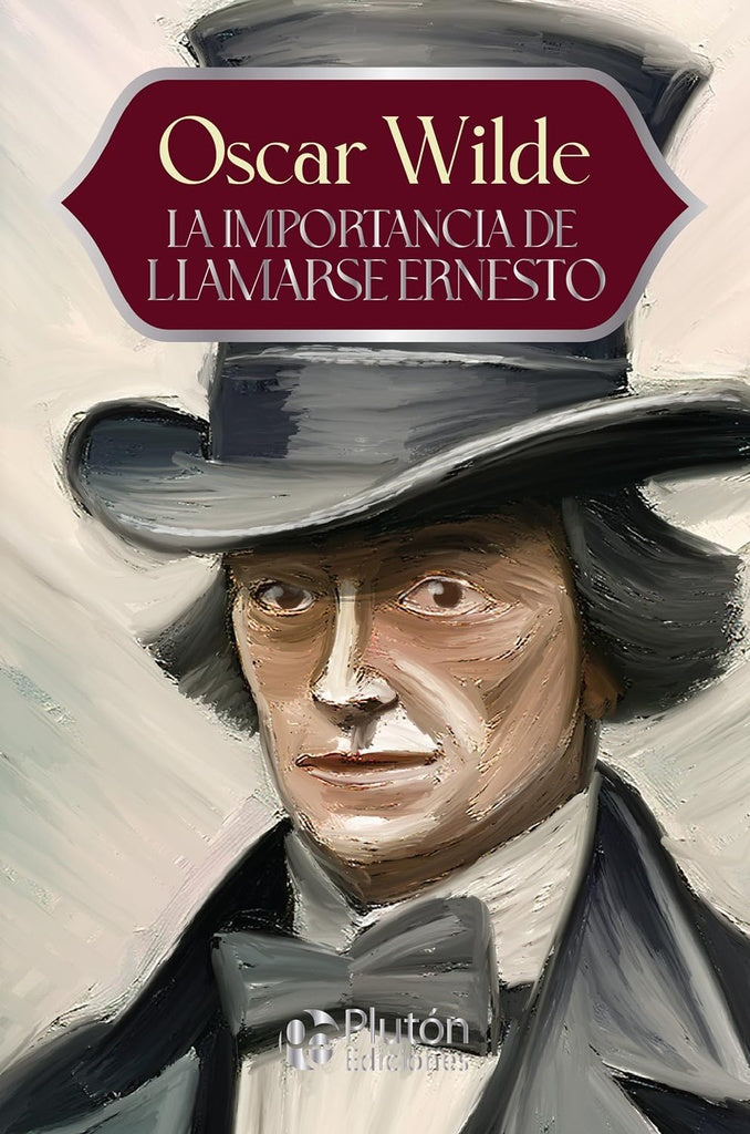 La importancia de llamarse Ernesto | OSCAR WILDE