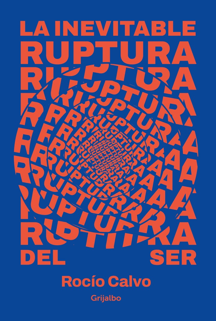 La inevitable ruptura del ser | Rocío Calvo