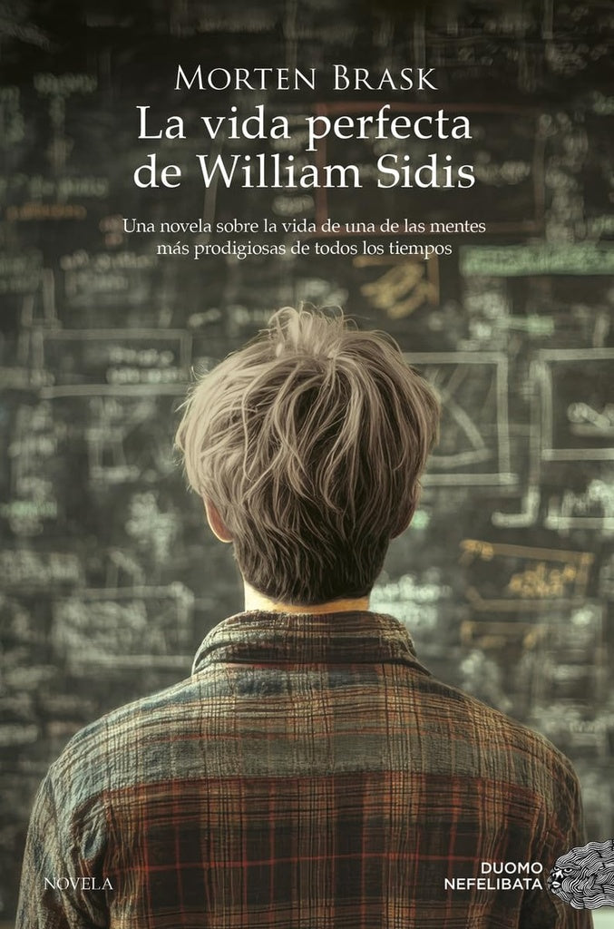 VIDA PERFECTA DE WILLIAM SIDIS, LA | MORTEN BRASK