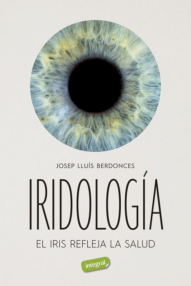 IRIDIOLOGIA. EL IRIS REFLEJA LA SALUD | JOSEP LLUIS BERDONCES