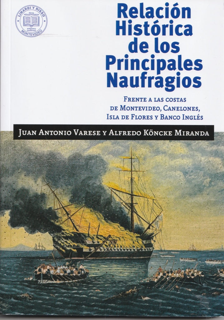 Relación histórica de los principales naufragios
| ANTONIO VARESE, Köncke Miranda