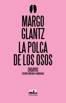 POLCA DE LOS OSOS, LA | MARGO GLANTZ