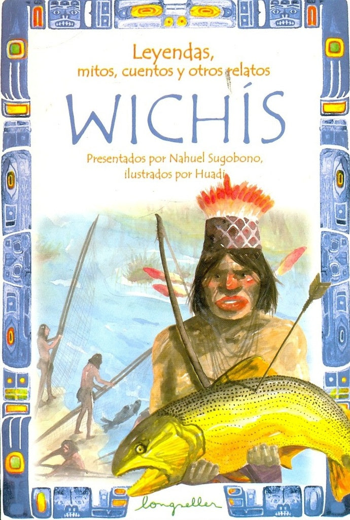 WICHIS / LEYENDAS, MITOS, CUENTOS... | SUGOBONO