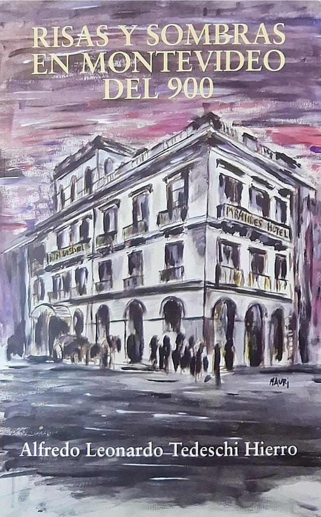 Risas y sombras en Montevideo del 900 | Alfredo Leonardo Tedeschi Hierro