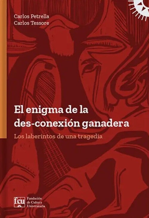 ENIGMA DE LA DES-CONEXION GANADERA, EL | CARLOS/ TESSORE CARLOS PETRELLA