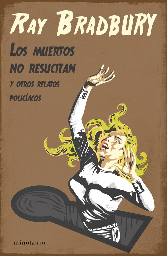 Los muertos no resucitan y otros relatos policíacos | Ray Bradbury