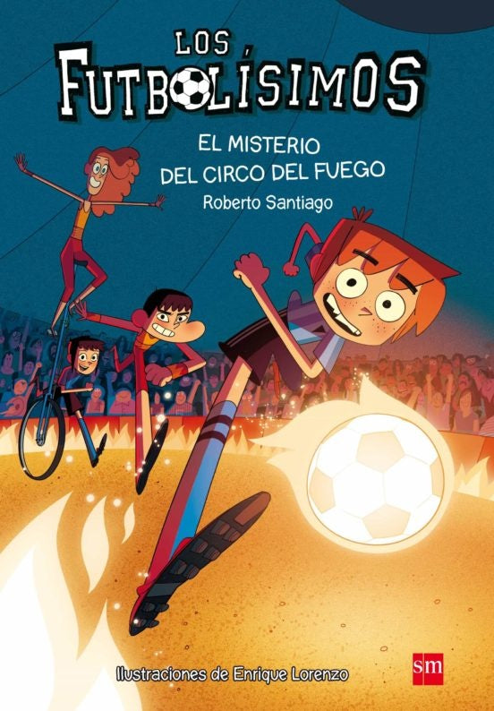 LOS FUTBOLÍSIMOS 8. EL MISTERIO DEL CIRCO DE FUEGO | ROBERTO SANTIAGO