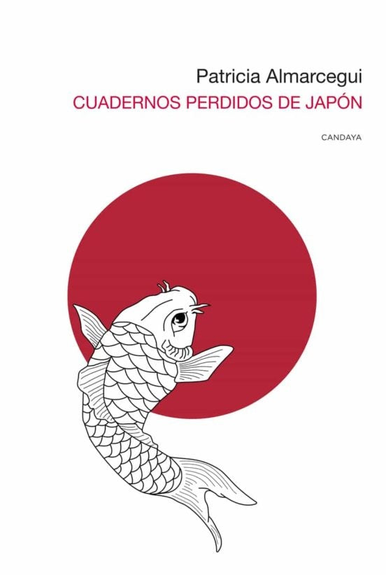 Cuadernos perdidos de Japón | PATRICIA ALMARCEGUI
