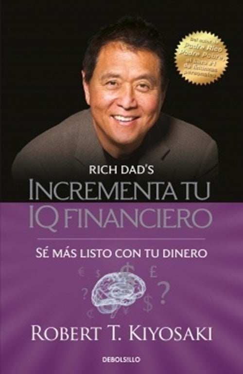 Incrementa tu IQ financiero | Robert T. Kiyosaki