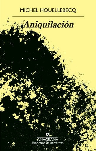 Aniquilación | MICHEL HOUELLEBECQ