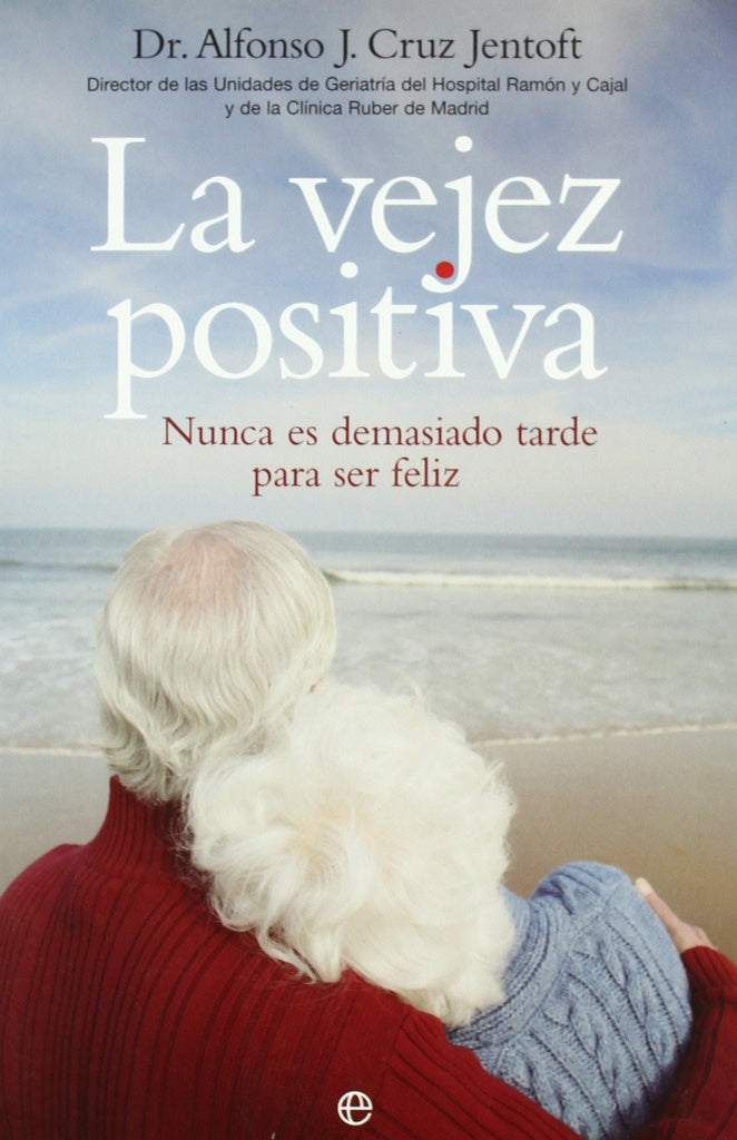 La vejez positiva | Alfonso José Cruz Jentoft