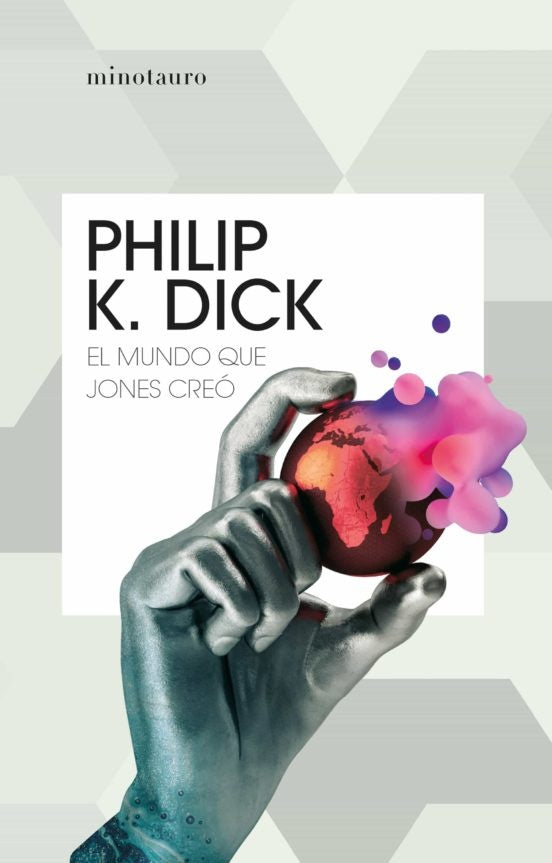 EL MUNDO QUE JONES CREÓ | Philip K. Dick