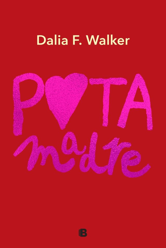 Puta madre | DALIA F. WALKER
