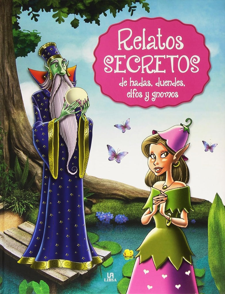 Relatos Secretos de Hadas, Duendes, Elfos y Gnomos | Libsa