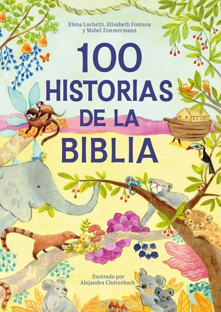 100 HISTORIAS DE LA BIBLIA | ELENA LUCHETTI | MABEL ZIMMERMANN | ELISABETH FONT