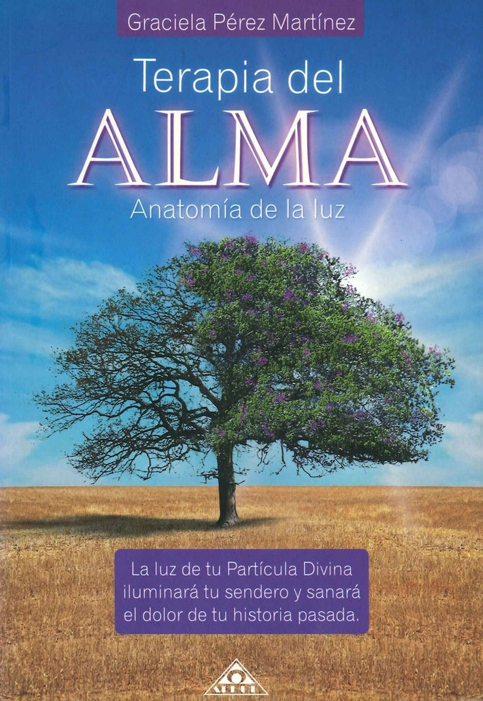 TERAPIA DEL ALMA. ANATOMÍA DE LA LUZ | GRACIELA PEREZ MARTINEZ