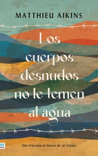 Los cuerpos desnudos no le temen al agua | Matthieu Aikins