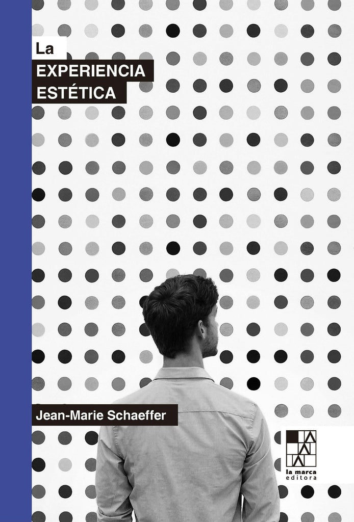EXPERIENCIA ESTÉTICA, LA | JEAN-MARIE SCHAEFFER