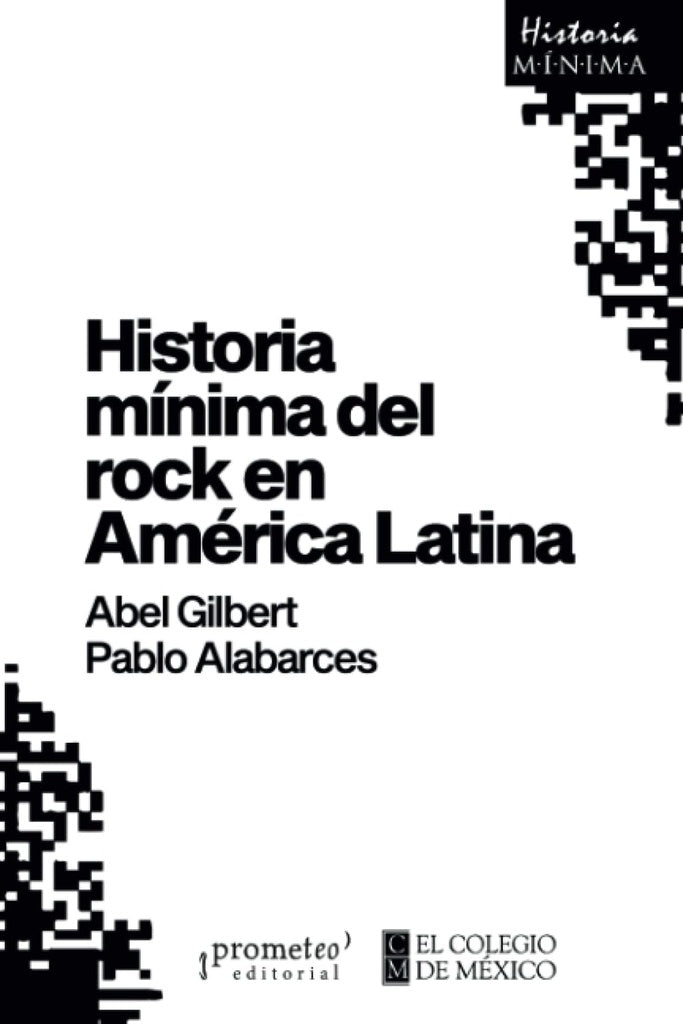Historia mínima del rock en América Latina | Abel Gilbert