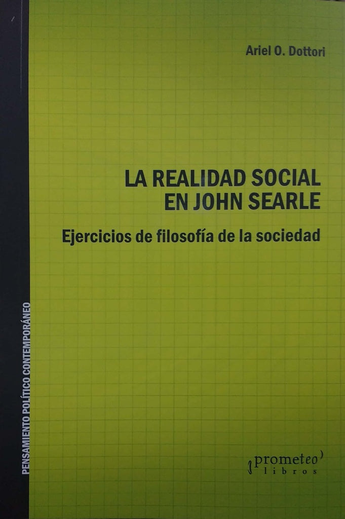 REALIDAD SOCIAL EN JOHN SEARLE. EJERCICIOS DE FILOSOFÍA DE LA SOCIEDAD, LA | ARIEL O. DOTTORI