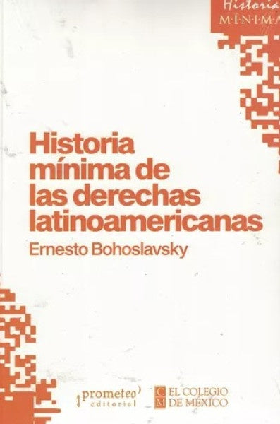 Historia mínima de las derechas latinoamericanas | Ernesto Bohoslavsky