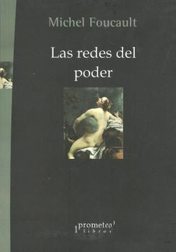REDES DEL PODER, LAS | MICHEL FOUCAULT