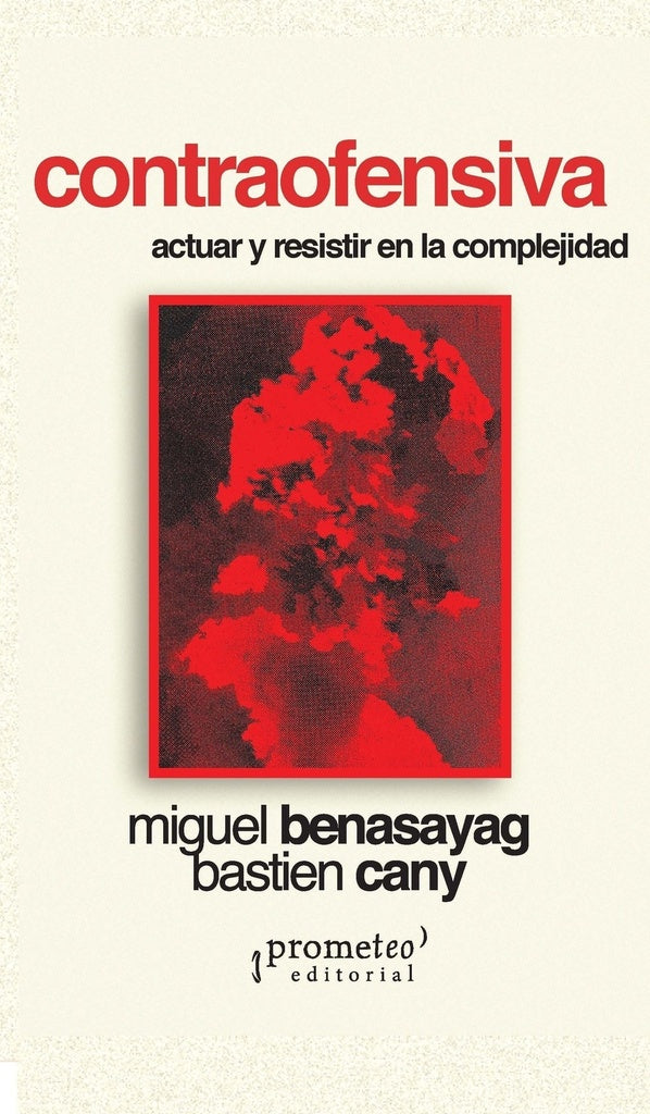 Contraofensiva. Actuar y resistir en la complejidad | MIGUEL / CANY BASTIEN BENASAYAG