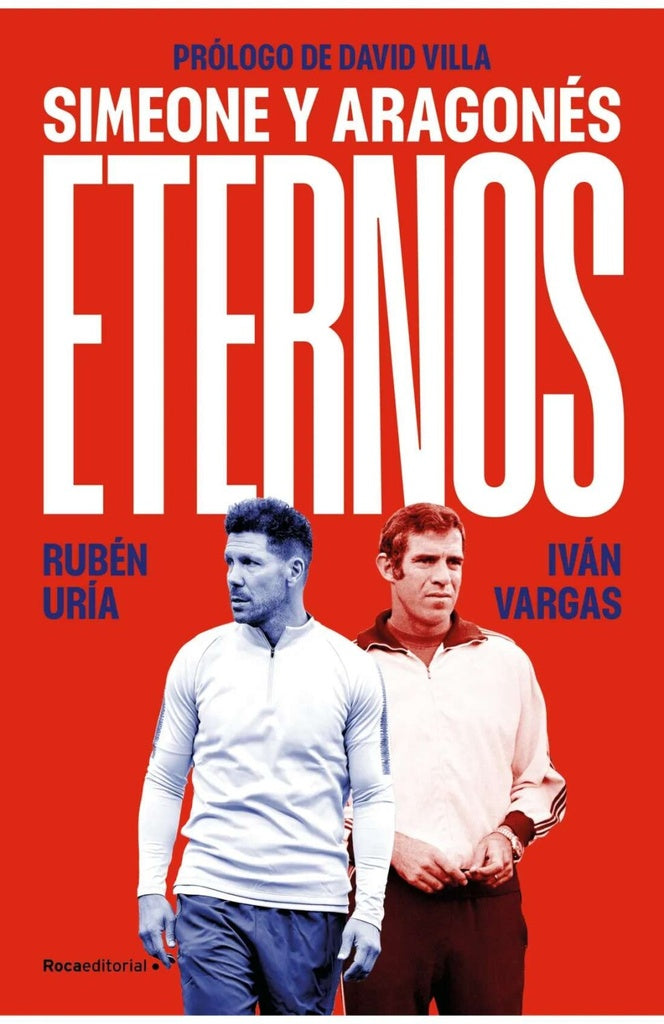 ETERNOS: SIMEONE Y ARAGONES | Rubén/Vargas Iván Uría
