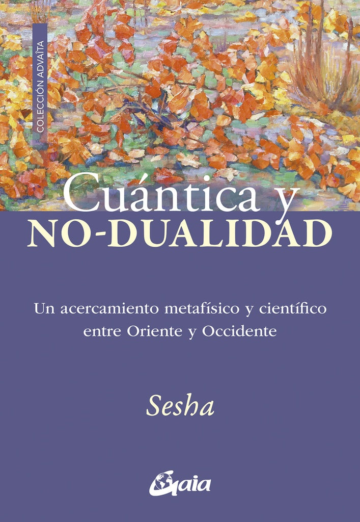 CUANTICA Y NO DUALIDAD | (SESHA) IVÁN OLIVEROS