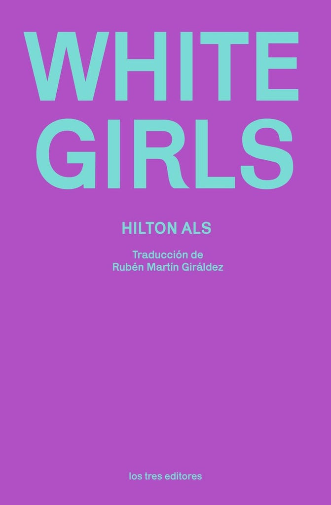 WHITE GIRLS | HILTON ALS