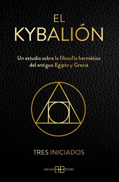 KYBALION, EL | (TRES INICIADOS) WILLIAM WALKER ATKINSON