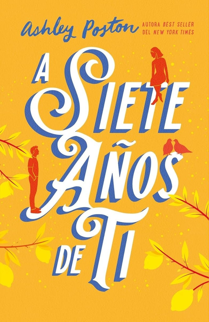 A siete años de ti | Ashley Poston
