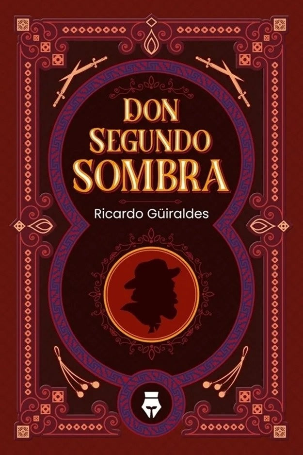 Don segundo sombra - Ricardo Güiraldes | RICARDO GUIRALDES