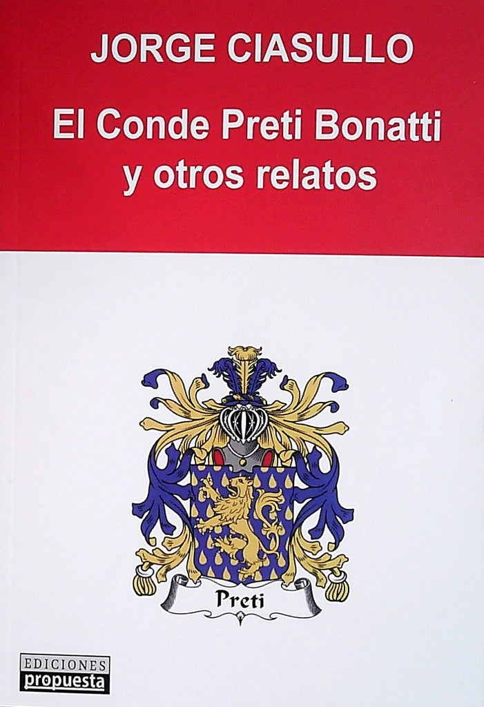EL CONDE PRETI BONATTI Y OTROS RELATOS | JORGE CIASULLO