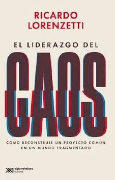 El liderazgo del caos | RICARDO LORENZETTI