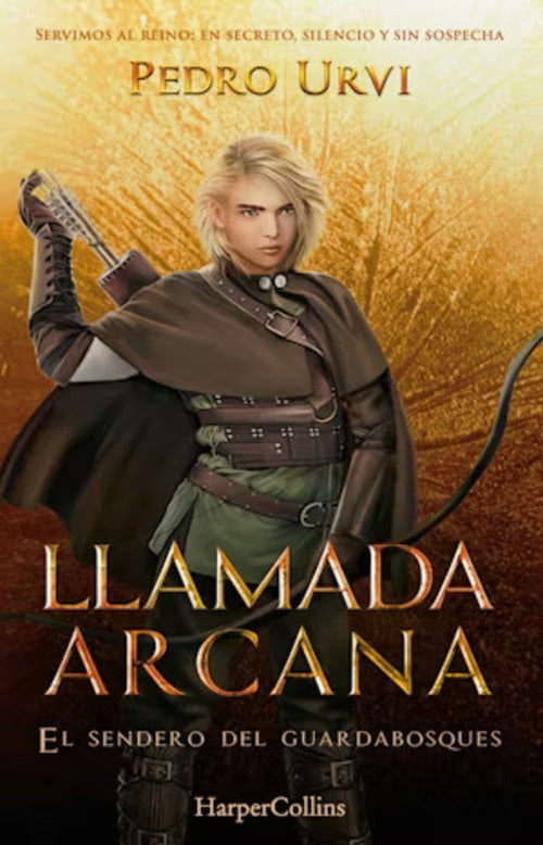 LLAMADA ARCANA. EL SENDERO DEL GUARDABOSQUES 13 | PEDRO URVI