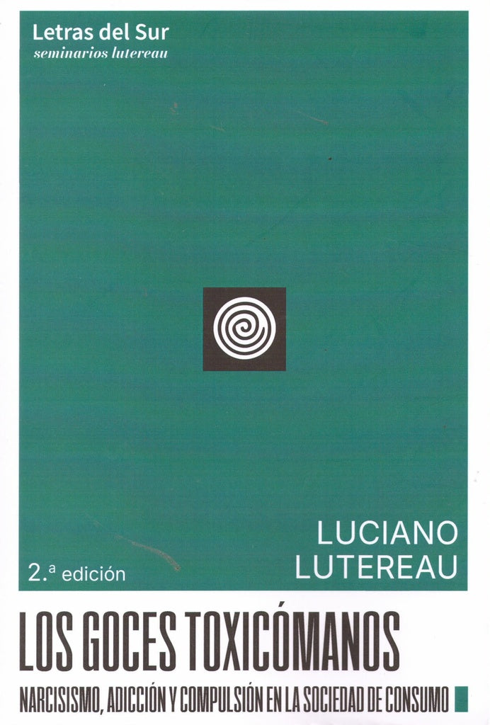 GOCES TOXICOMANOS, LOS | Luciano Lutereau