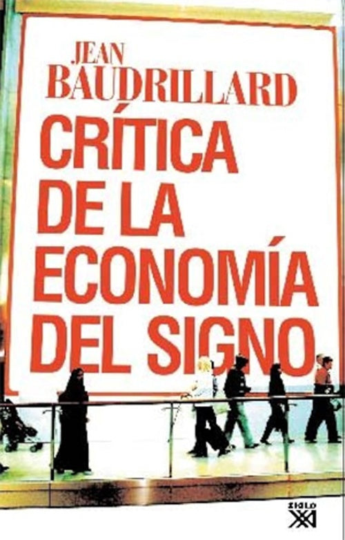 CRITICA DE LA ECONOMIA POLITICA DEL SIGNO | JEAN BAUDRILLARD