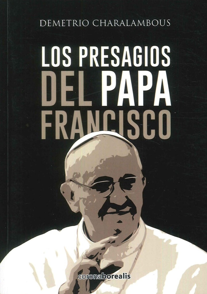 Los presagios del Papa Francisco | Charalambous
