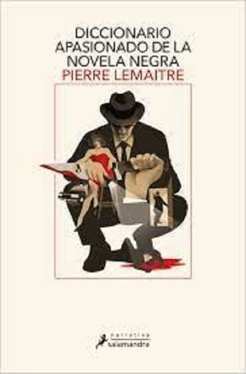 Diccionario apasionado de la novela negra | PIERRE LEMAITRE