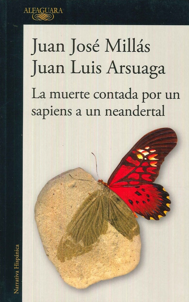 La muerte contada por un sapiens a un neandertal | JUAN JOSE MILLAS ; JUAN LUIS ARSUAGA