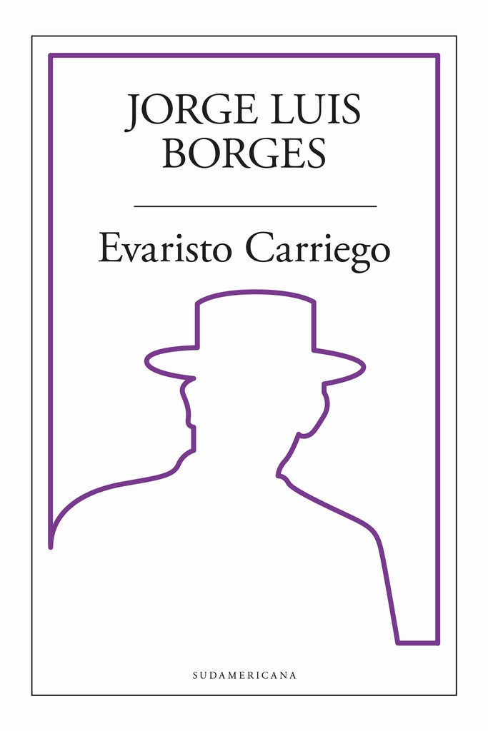 EVARISTO CARRIEGO | JORGE LUIS BORGES ; ADOLFO BIOY CASARES