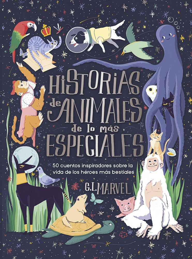 HISTORIAS DE ANIMALES DE LO MAS ESPECIALES | G. L. MARVEL