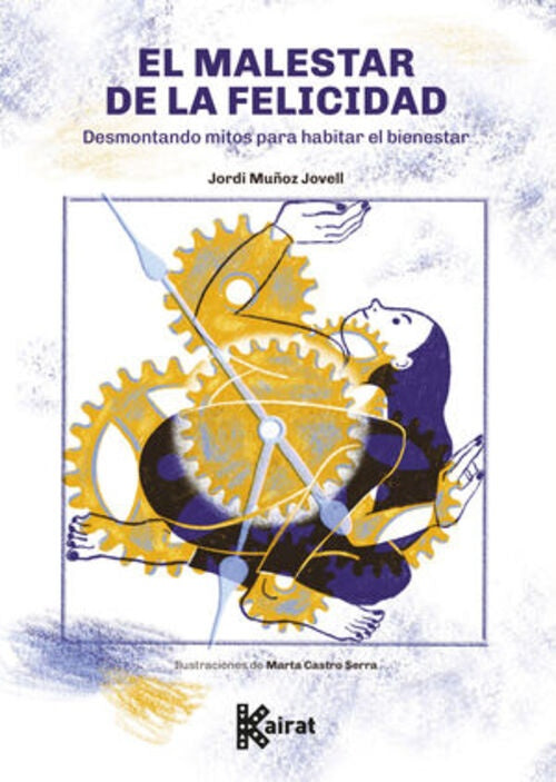 MALESTAR DE LA FELICIDAD, EL | JORDI MUÑOZ | MARTA CASTRO