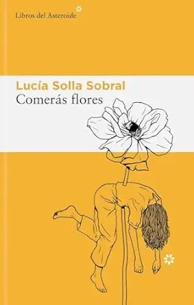 Comerás flores | Lucía Solla Sobral
