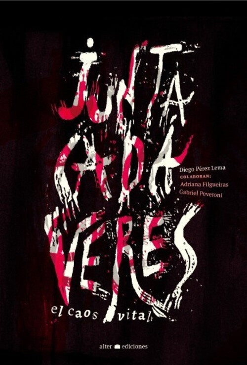 Juntacadaveres. El caos vital | DIEGO PEREZ LEMA
