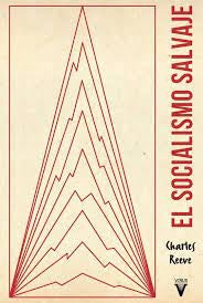 SOCIALISMO SALVAJE, EL | CHARLES REEVE
