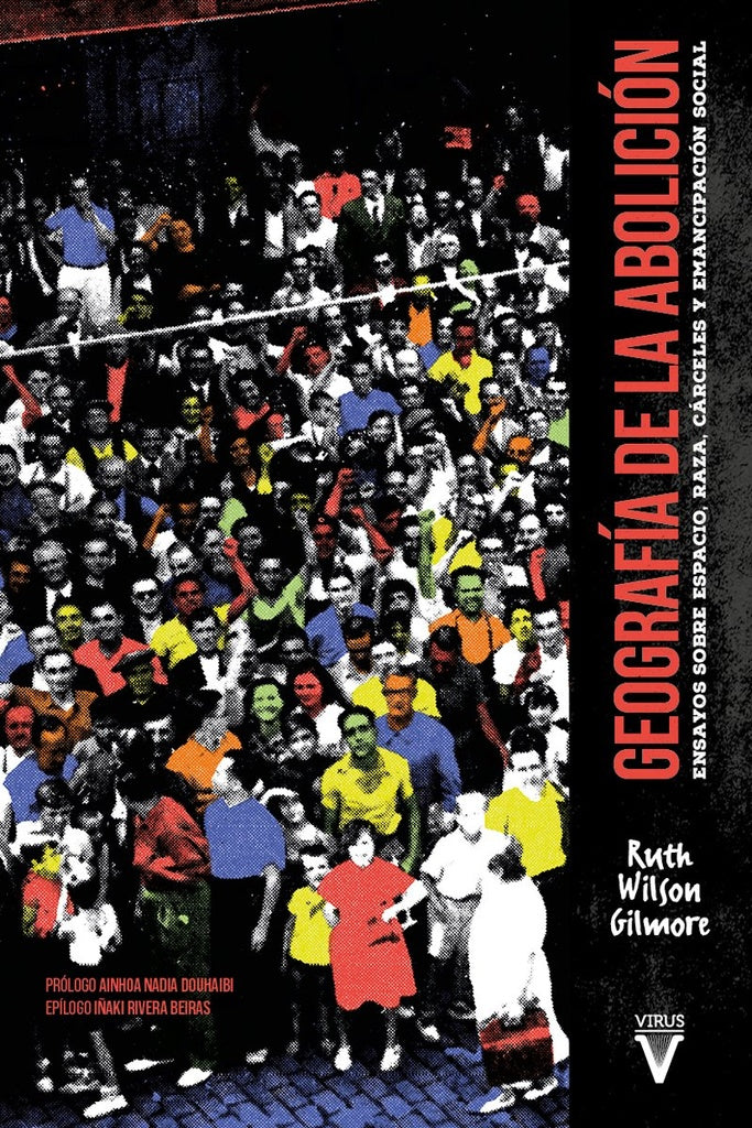 Geografía de la abolición
| RUTH WILSON GILMORE