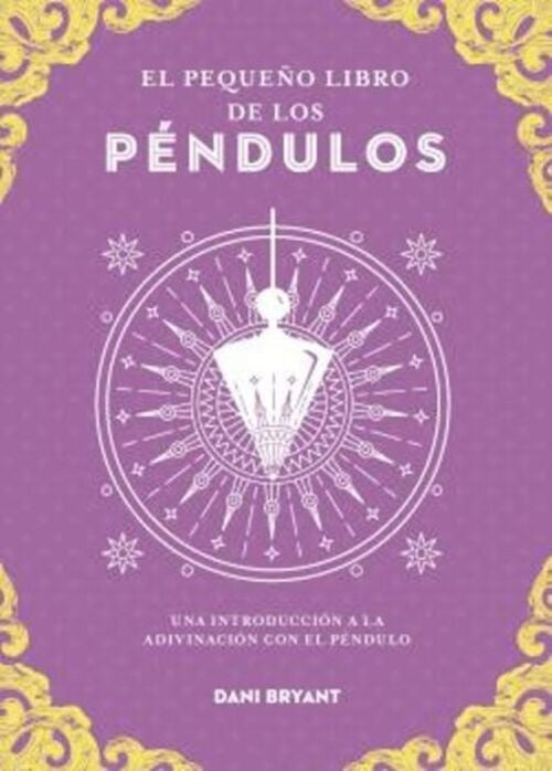 PEQUEÑO LIBRO DE LOS PENDULOS, EL | DANI BRYANT
